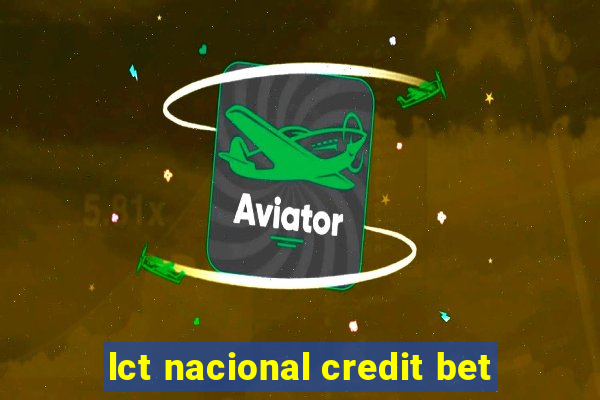 lct nacional credit bet